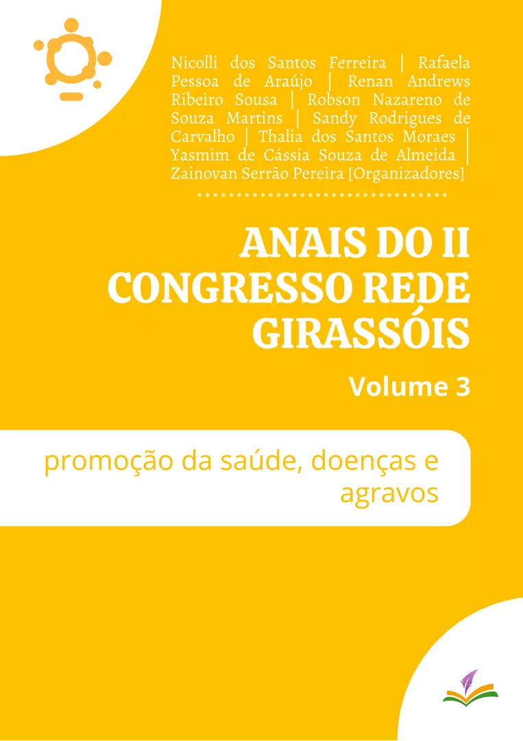 ANAIS DO II CONGRESSO REDE GIRASSÓIS: promoção da saúde,  doenças e agravos [Volume 3]